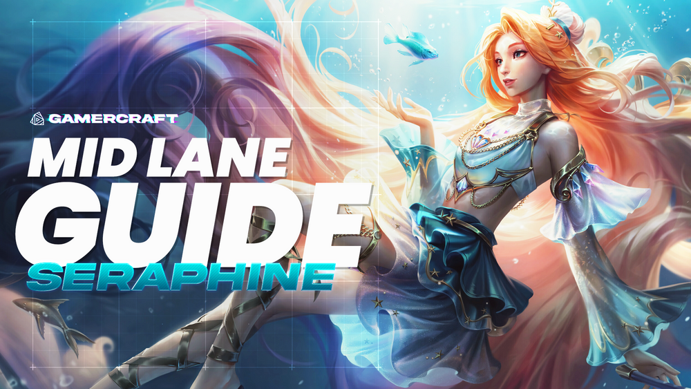 Seraphine Mid Guide