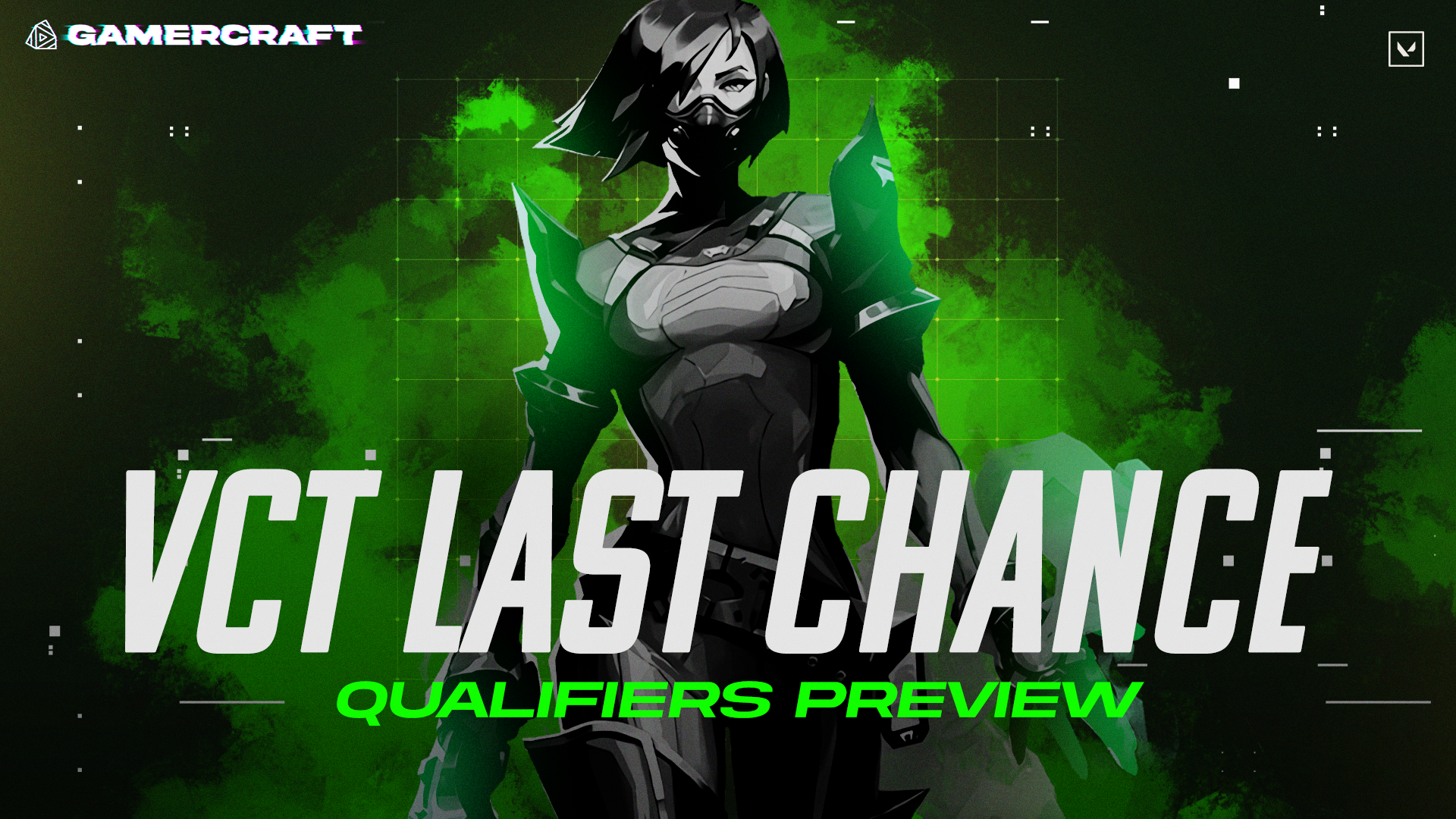 VCT 2022 Last Chance Qualifiers Preview