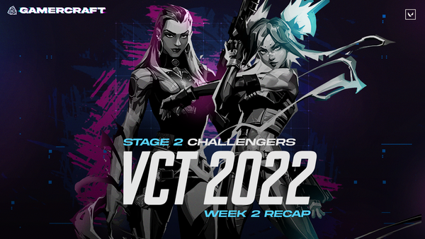 VCT 2022: Stage 2 Challengers - Week 2 Recap